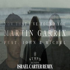 Martin Garrix - Now That I've Found You (Israel Carter Remix)