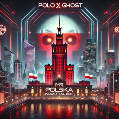 PØLØ X GHØST - MR POLSKA INDUSTRIAL EDIT