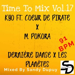 Time To Mix Vol.17 - Kyo x M. Pokora - Dernière Danse x Les Planètes - Mixed By Sandy Dupuy - 91 BPM