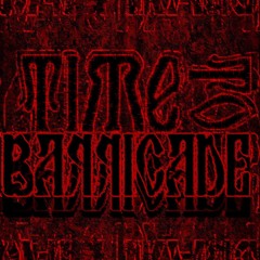 TIME TO BARRICADE