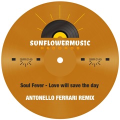 Soul Fever - Love Will Save The Day ( Antonello Ferrari Remix )