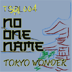 No One Name - Tokyo Wonder (Adrian Garza Remix)