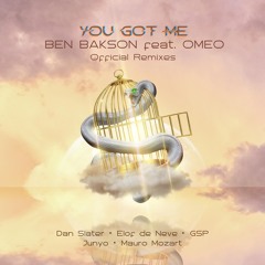 Ben Bakson feat. OMEO - You Got Me (GSP Remix)
