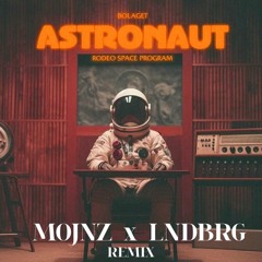 Bolaget - Astronaut (Mojnz x LNDBRG Remix)