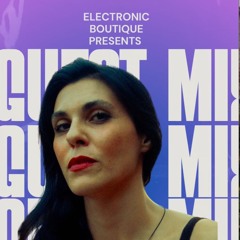 Electronic Boutique Radio Show Guest Mix