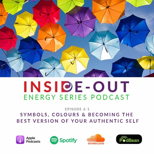 Inside Out Energy Podcast 06 - Becoming Your Best Authentic Self