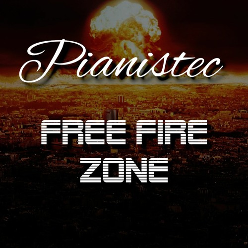 Stream Free Fire Zone Remastered By Pianistec Listen Online For Free On Soundcloud