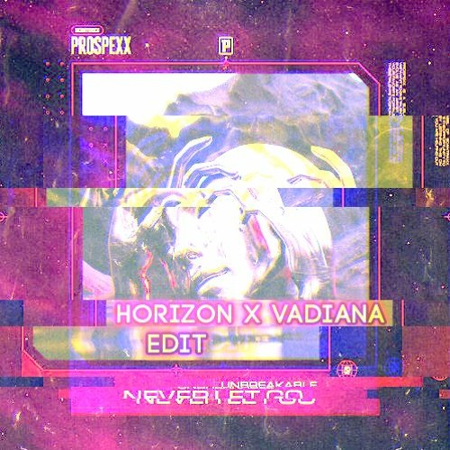 Unbreakable - Never Let Go (Horizon x VADiANA Edit)