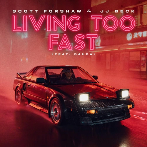 Artwork for the song Scott Forshaw, JJ Beck - Living Too Fast (feat. Dàhda) by Scott Forshaw on Next Sound