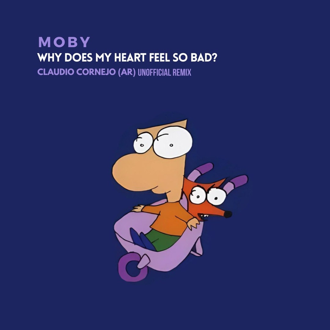 Stream [FREE DOWNLOAD] Moby - Why Does My Heart Feel So Bad (Claudio ...