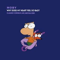 [FREE DOWNLOAD] Moby - Why Does My Heart Feel So Bad (Claudio Cornejo (AR) Unofficial Remix)