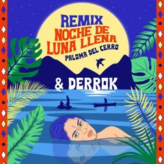 Paloma del Cerro - Noche de luna llena (Derrok Remix)