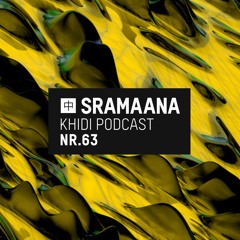 KHIDI Podcast NR.63: SRAMAANA