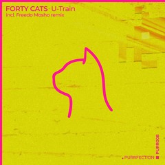 Forty Cats - U - Train [PURRFECTION]