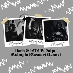 Hosh & 1979 Ft Jalja - Midnight (Bazaart Remix)