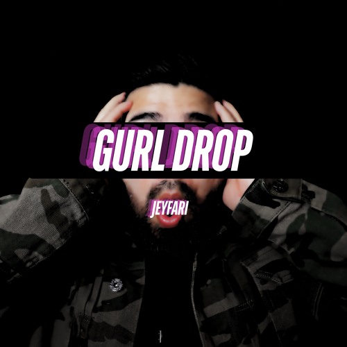 JEYFARI - GURL DROP
