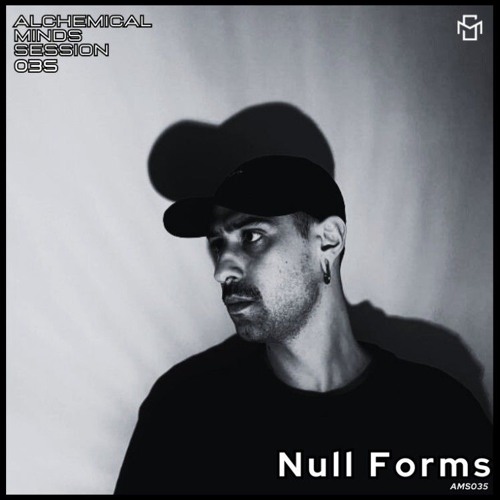Alchemical Minds Session 035~Null Forms (Italia)