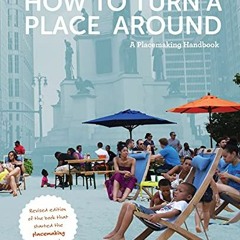 ( lCd ) How to Turn a Place Around: A Placemaking Handbook by  Kathy Madden ( TIVxA )