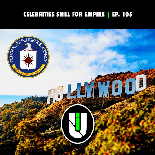 Celebrities Shill for Empire | Unmasking Imperialism Ep. 105