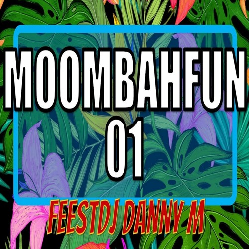 MoombahFun 01 - FeestDj Danny M