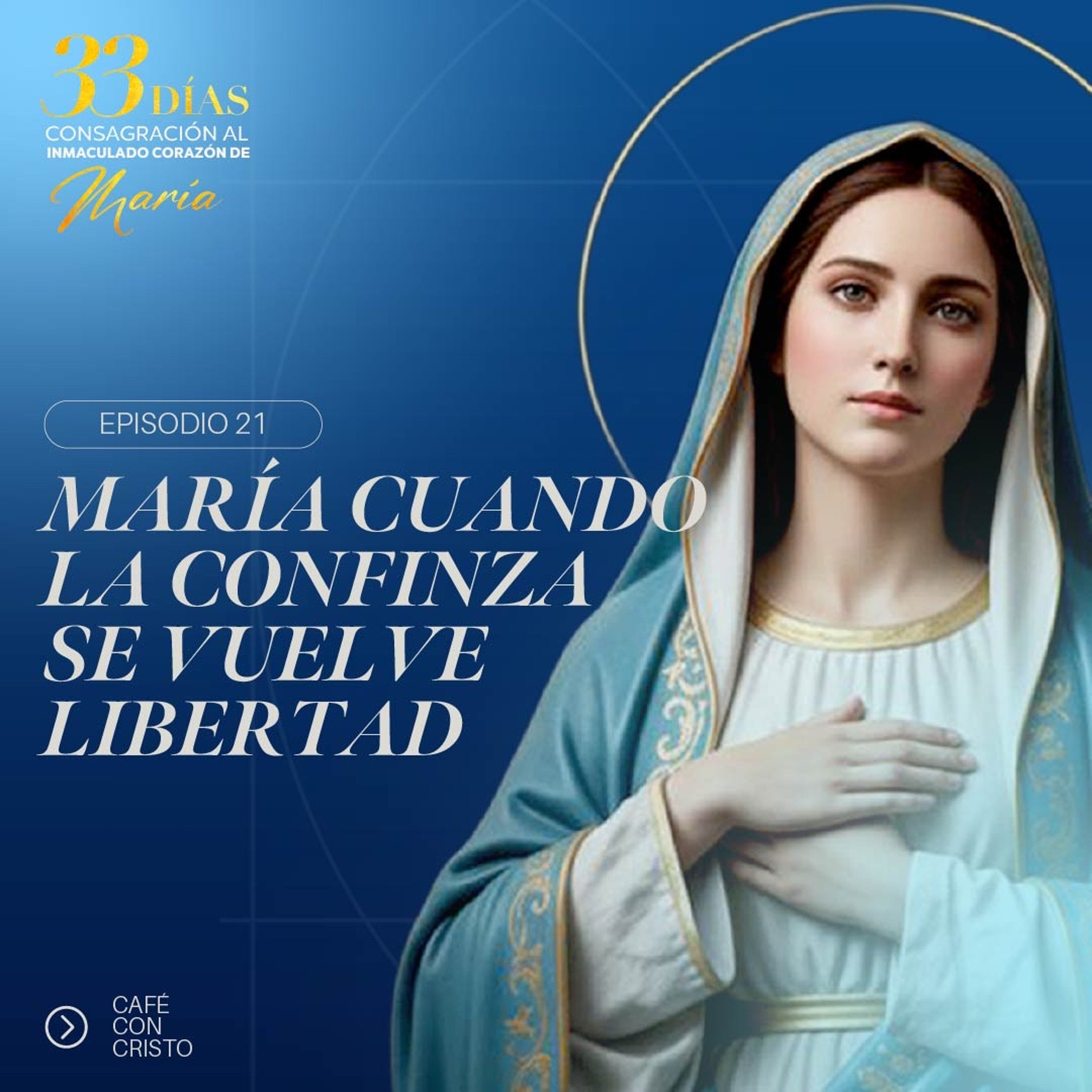 Día 21 | María cuando la confianza se vuelve libertad episode artwork