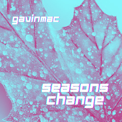 Seasons Change (Winter Version)