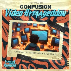 Simon Apex & Queen B - Video Armageddon (Confusion Remix) ***OUT NOW ON BANDCAMP!!!***
