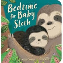 Bedtime for Baby Sloth by Danielle McLean Full Pages