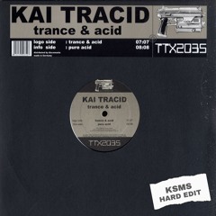 Kai Tracid - Trance & Acid [KSMS Hard Edit] (FREE DOWNLOAD)