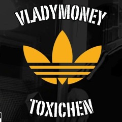 VLADYMONEY - TOXICHEN