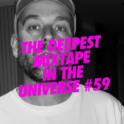 The Deepest Mixtape In The Universe #59