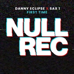 DANNY ECLIPSE X SAX 1 - FIRST TIME