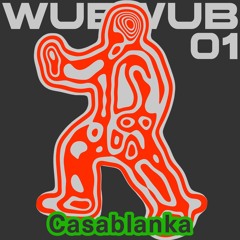 wubwub #1 - Casablanka