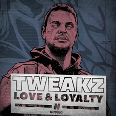 Nuusic - Tweakz - Love & Loyalty EP (Out 28/07/23)