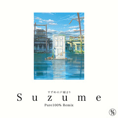 RADWIMPS, Toaka - Suzume (Pure 100% Remix)