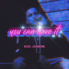 You can have it ft JayRome