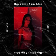 Griffen Haas x Drake - Way 2 Sexy 4 The Club