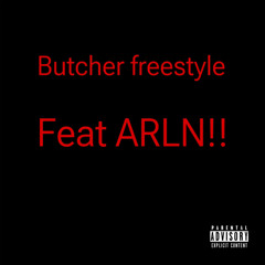 Butcher freestyle (feat. ARLN!!)