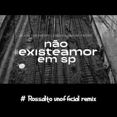 Milton Nascimento e Criolo  - Não Existe Amor Em SP (RossAlto Unofficial Remix)