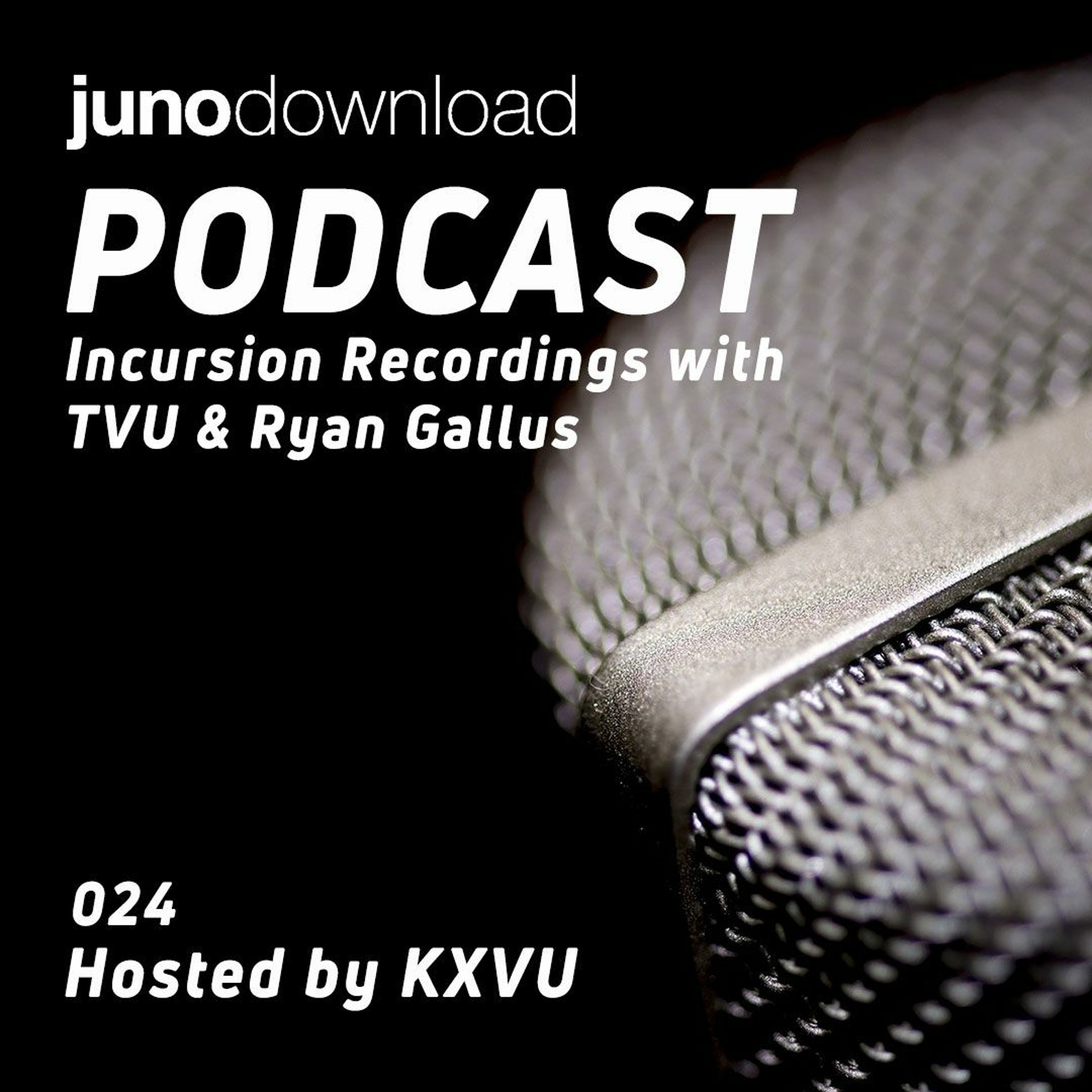 Juno Download Podcast - Incursion Recordings With TVU & Ryan Gallus episode artwork