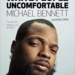 View PDF Things That Make White People Uncomfortable by  Michael Bennett,Dave Zirin,Martellus Bennet