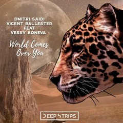 Dmitri Saidi, Vicent Ballester Ft. Vessy Boneva - World Comes Over You (Juloboy Remix) | ★OUT NOW★