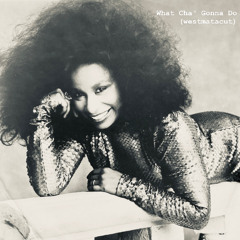 Chaka Khan - What Cha' Gonna Do For Me (westmata cut)