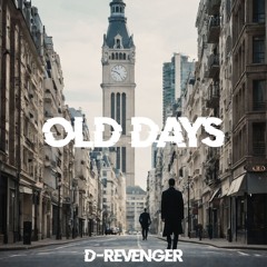 D - REVENGER  - OLD DAYS