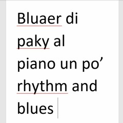 Blauer di paky al piano un po' rhythm and blues