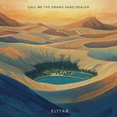 Call Me The Grand Sand Dealer