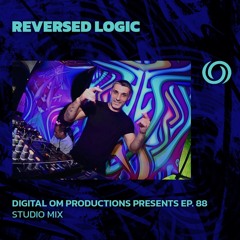 REVERSED LOGIC | Digital Om Productions Series EP. 88 | 24/01/2025