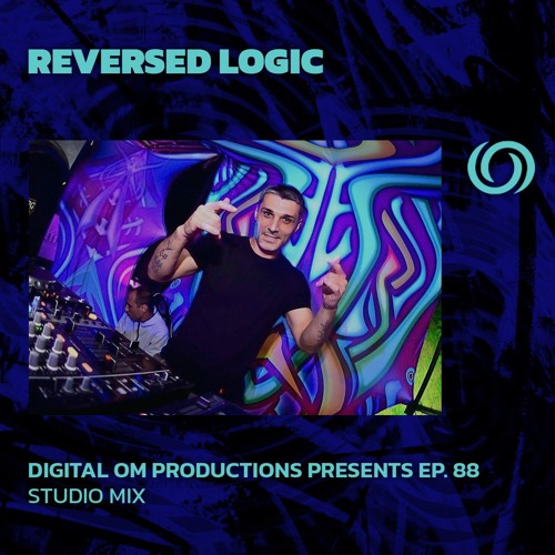 REVERSED LOGIC | Digital Om Productions Series EP. 88 | 24/01/2025
