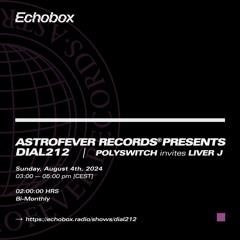 DIAL212 w/ Polyswitch & Liver J @ Echobox Radio (04-08-2024)