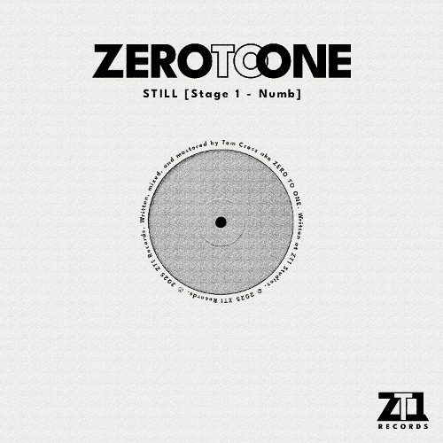 Track of the Day: ZERO TO ONE - STILL [Stage 1 - Numb] (Radio Edit) (Exclusive ID)